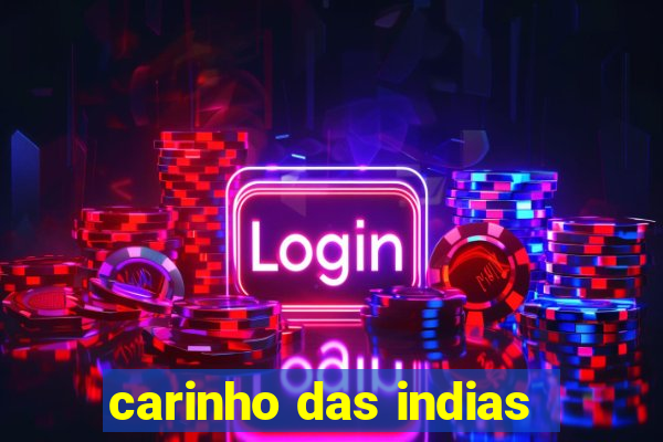 carinho das indias